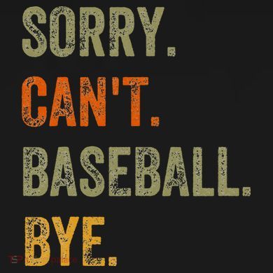 Sorry. Can't. Baseball. Bye. Retro Vintage Text T-Shirt