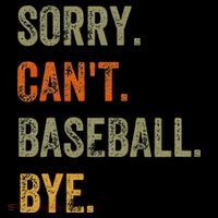 Sorry. Can't. Baseball. Bye. Retro Vintage Text T-Shirt thumb 7