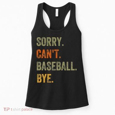 Sorry. Can't. Baseball. Bye. Retro Vintage Text Women's Tank Top