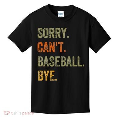 Sorry. Can't. Baseball. Bye. Retro Vintage Text Kids T-Shirt