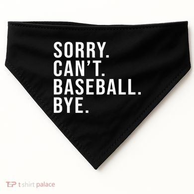 Sorry Can't Baseball Bye Funny Baseball Lover Game Day Vibes Gift USA-Made Doggie Bandana