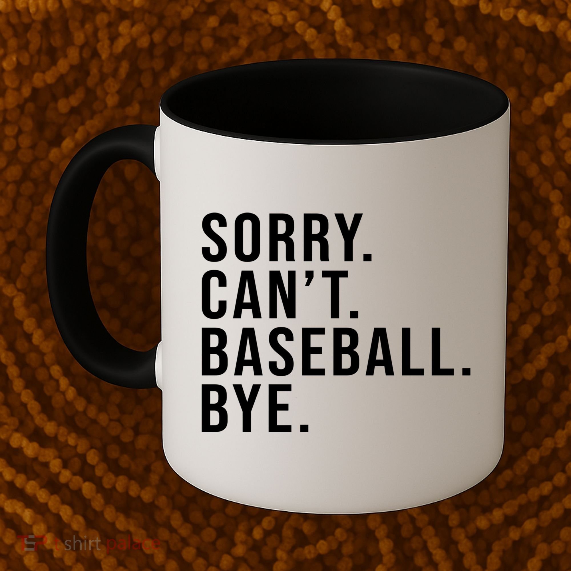 Sorry Can't Baseball Bye Funny Baseball Lover Game Day Vibes Gift Coffee Mug