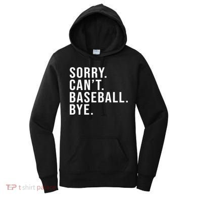 Sorry Can't Baseball Bye Funny Baseball Lover Game Day Vibes Gift Women's Hoodie