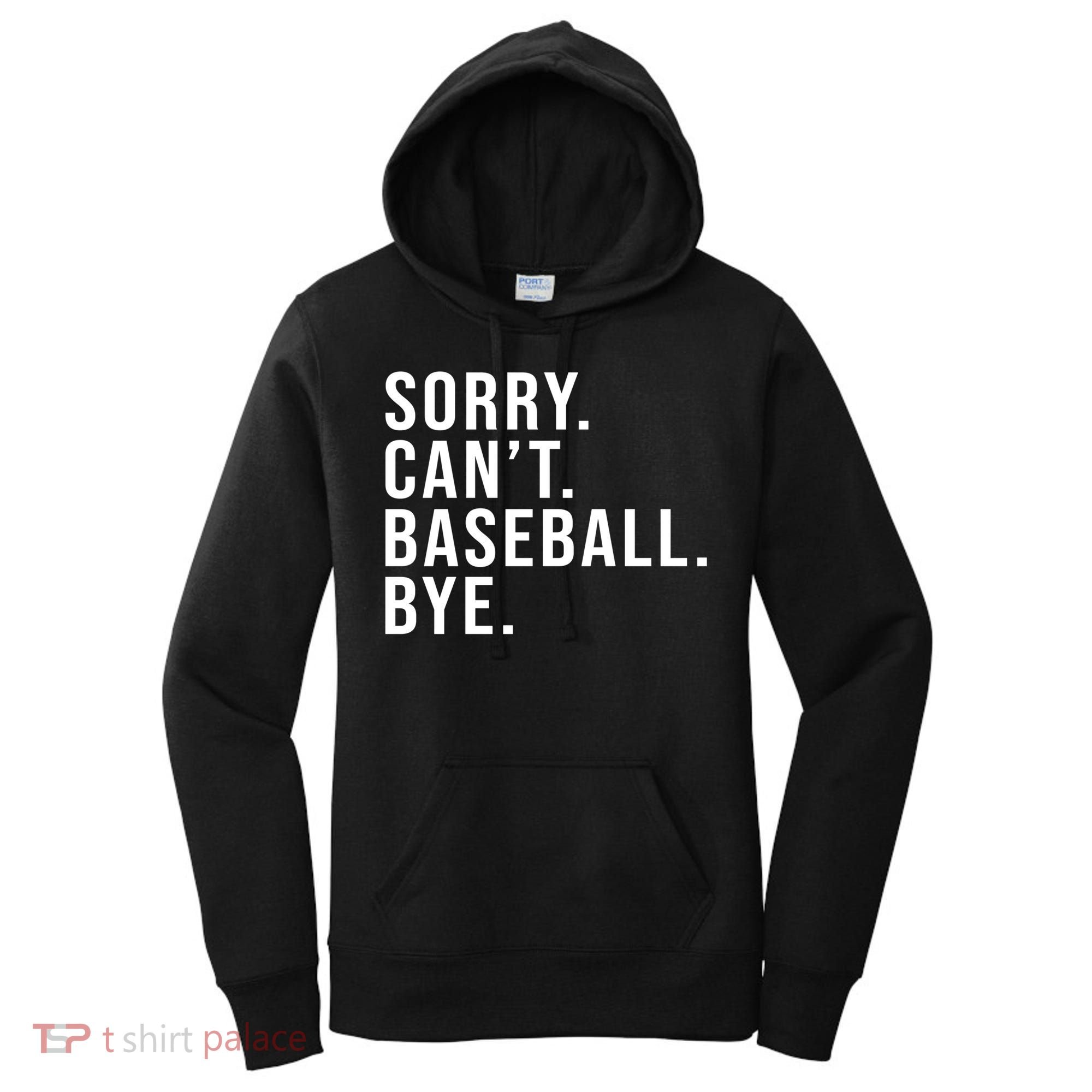 Sorry Can't Baseball Bye Funny Baseball Lover Game Day Vibes Gift Women's Hoodie