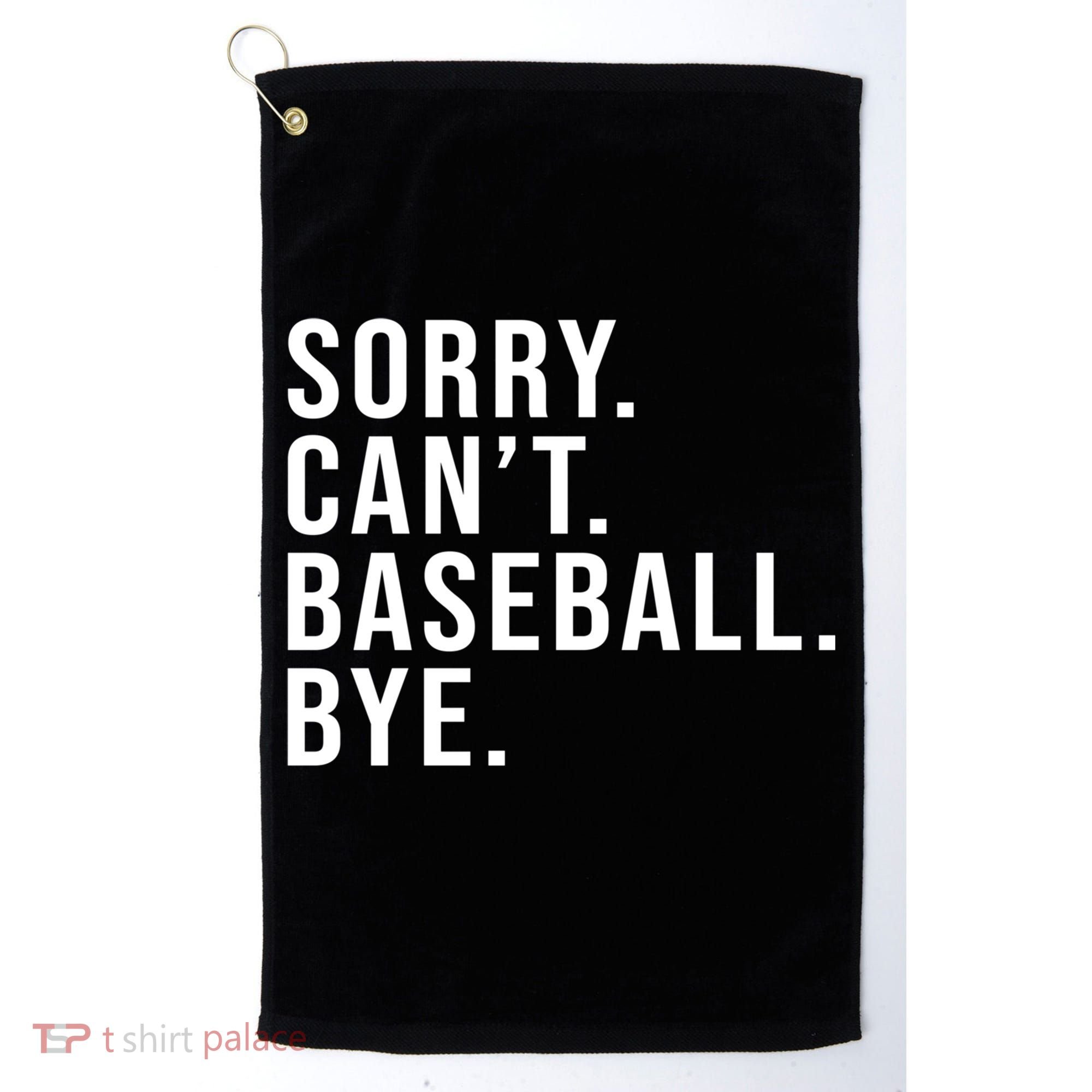 Sorry Can't Baseball Bye Funny Baseball Lover Game Day Vibes Gift Golf Towel