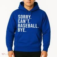 Sorry Can't Baseball Bye Funny Baseball Lover Game Day Vibes Gift Hoodie thumb 2
