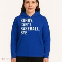Sorry Can't Baseball Bye Funny Baseball Lover Game Day Vibes Gift Hoodie thumb 5