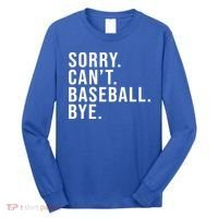 Sorry Can't Baseball Bye Funny Baseball Lover Game Day Vibes Gift Long Sleeve Shirt thumb 0