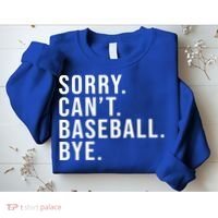 Sorry Can't Baseball Bye Funny Baseball Lover Game Day Vibes Gift Sweatshirt thumb 2
