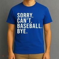 Sorry Can't Baseball Bye Funny Baseball Lover Game Day Vibes Gift T-Shirt thumb 3