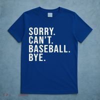 Sorry Can't Baseball Bye Funny Baseball Lover Game Day Vibes Gift T-Shirt thumb 5