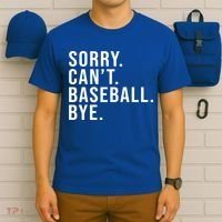 Sorry Can't Baseball Bye Funny Baseball Lover Game Day Vibes Gift T-Shirt thumb 6