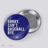 Sorry Can't Baseball Bye Funny Baseball Lover Game Day Vibes Gift Button thumb 0