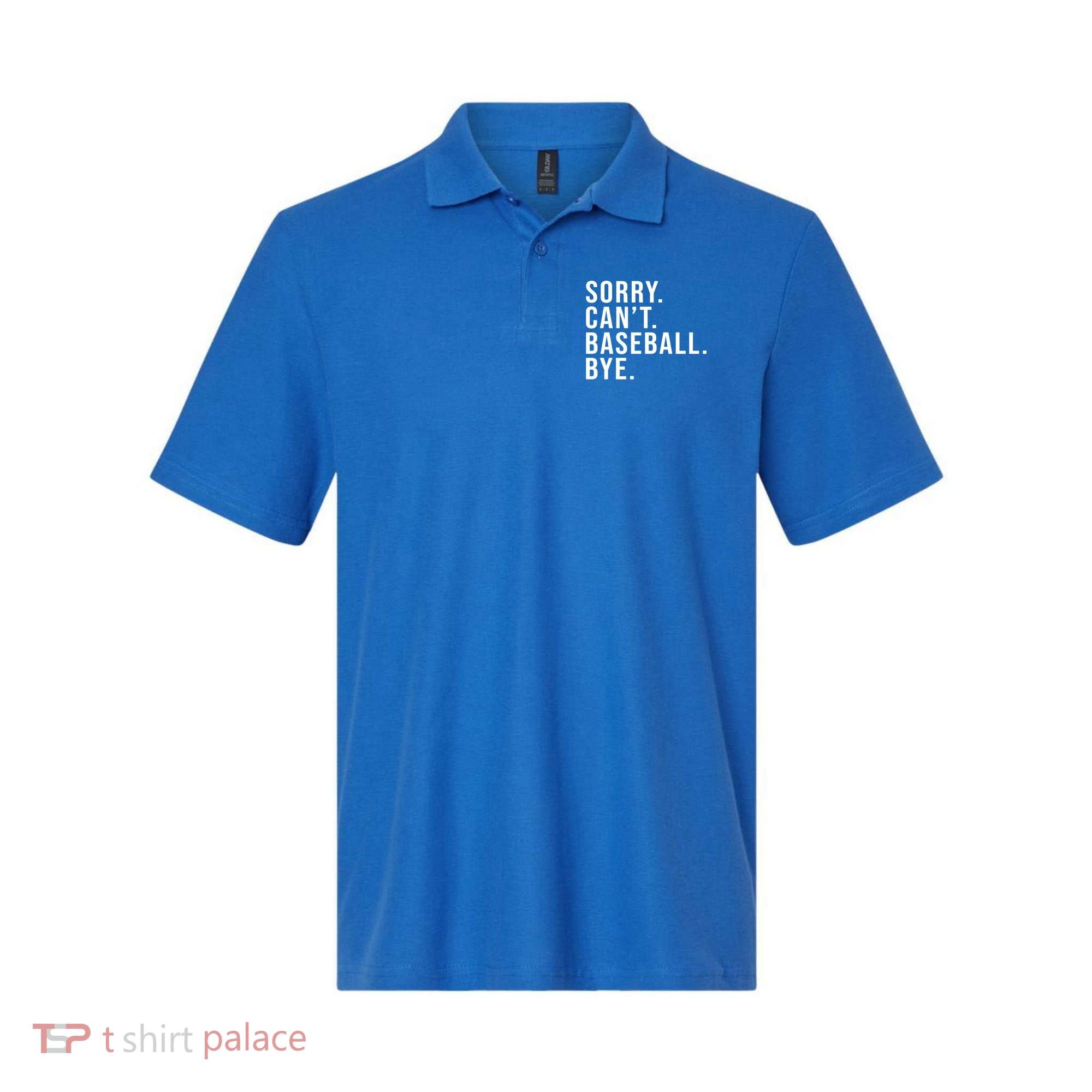 Sorry Can't Baseball Bye Funny Baseball Lover Game Day Vibes Gift Polo