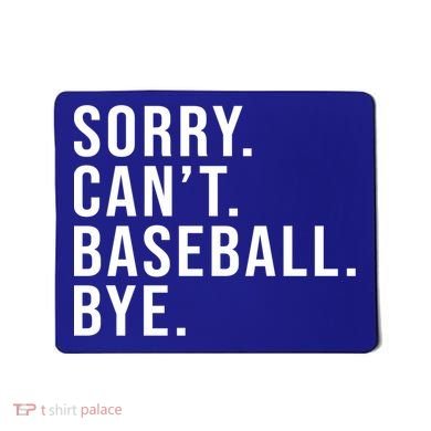 Sorry Can't Baseball Bye Funny Baseball Lover Game Day Vibes Gift Mousepad