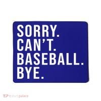Sorry Can't Baseball Bye Funny Baseball Lover Game Day Vibes Gift Mousepad thumb 0