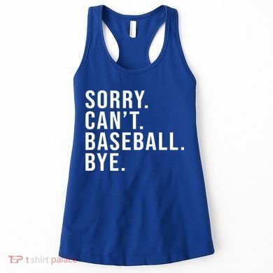 Sorry Can't Baseball Bye Funny Baseball Lover Game Day Vibes Gift Women's Tank Top