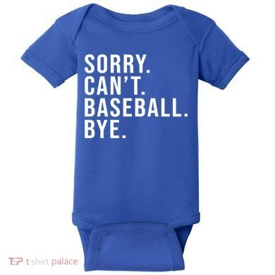 Sorry Can't Baseball Bye Funny Baseball Lover Game Day Vibes Gift Baby Bodysuit