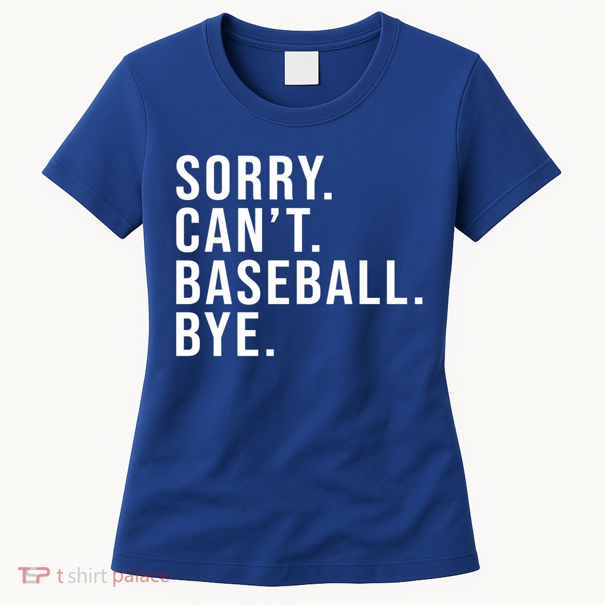 Sorry Can't Baseball Bye Funny Baseball Lover Game Day Vibes Gift Women's T-Shirt