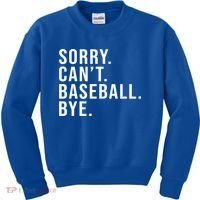 Sorry Can't Baseball Bye Funny Baseball Lover Game Day Vibes Gift Kids Sweatshirt thumb 0