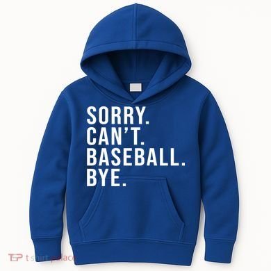 Sorry Can't Baseball Bye Funny Baseball Lover Game Day Vibes Gift Kids Hoodie