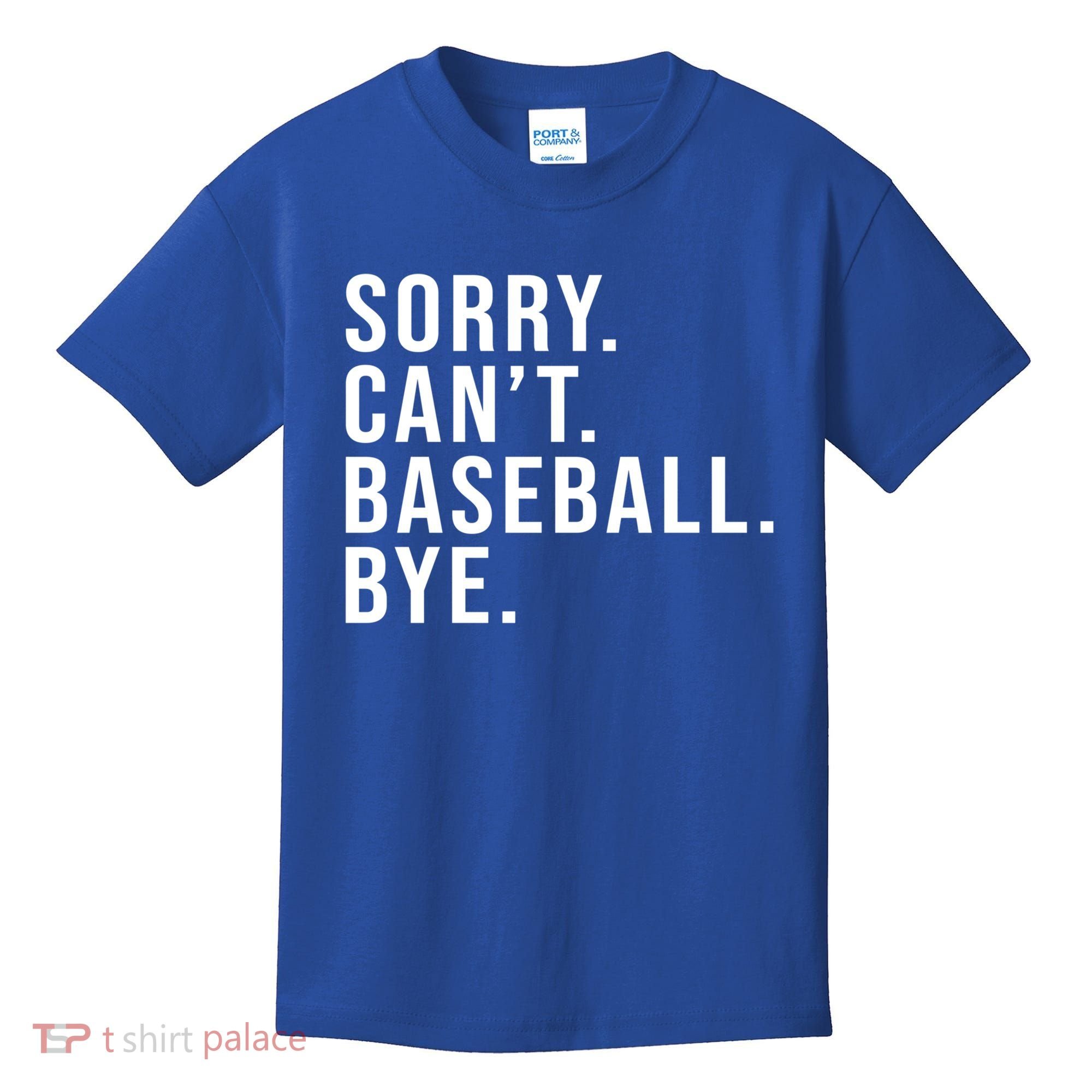 Sorry Can't Baseball Bye Funny Baseball Lover Game Day Vibes Gift Kids T-Shirt