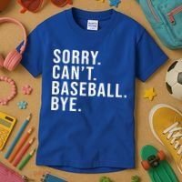 Sorry Can't Baseball Bye Funny Baseball Lover Game Day Vibes Gift Kids T-Shirt thumb 3