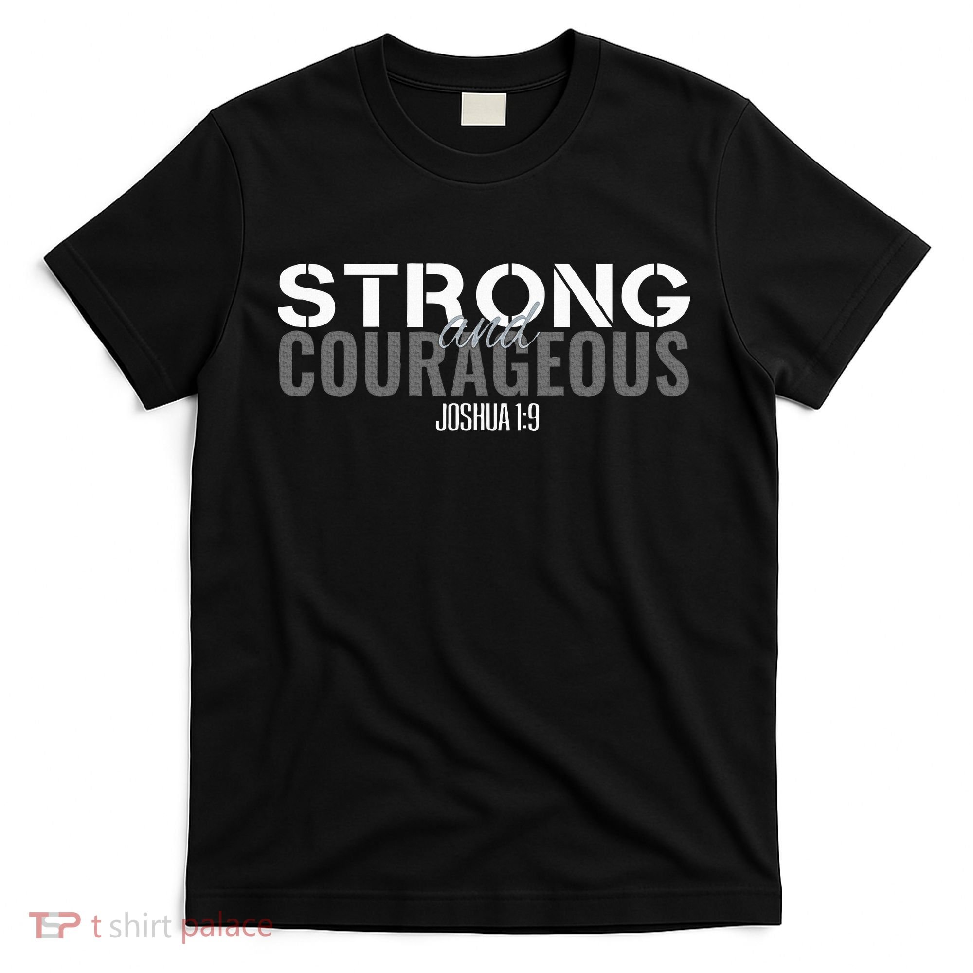 Strong & Courageous Bible Verse Christian T-Shirt
