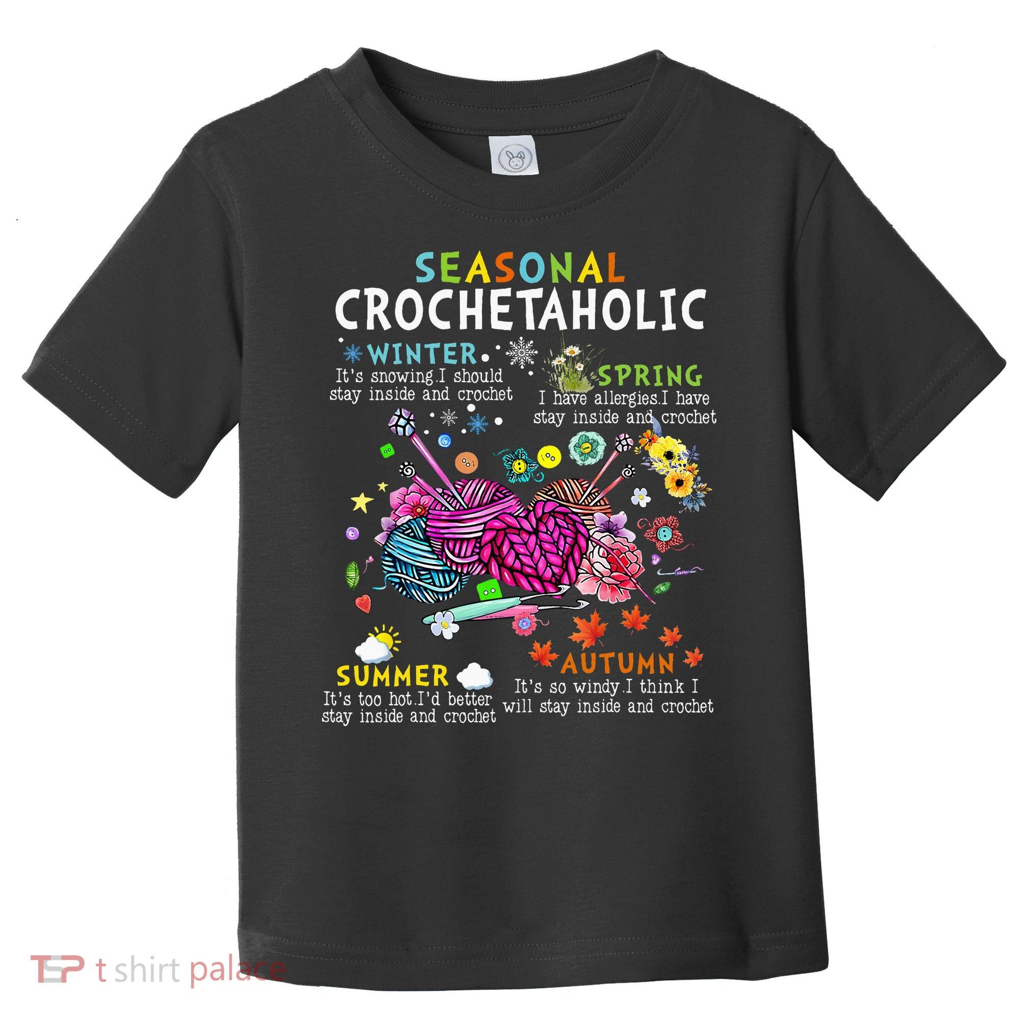 Seasonal Crochetaholic Crochet Crocheter Yarn Lover Toddler T-Shirt