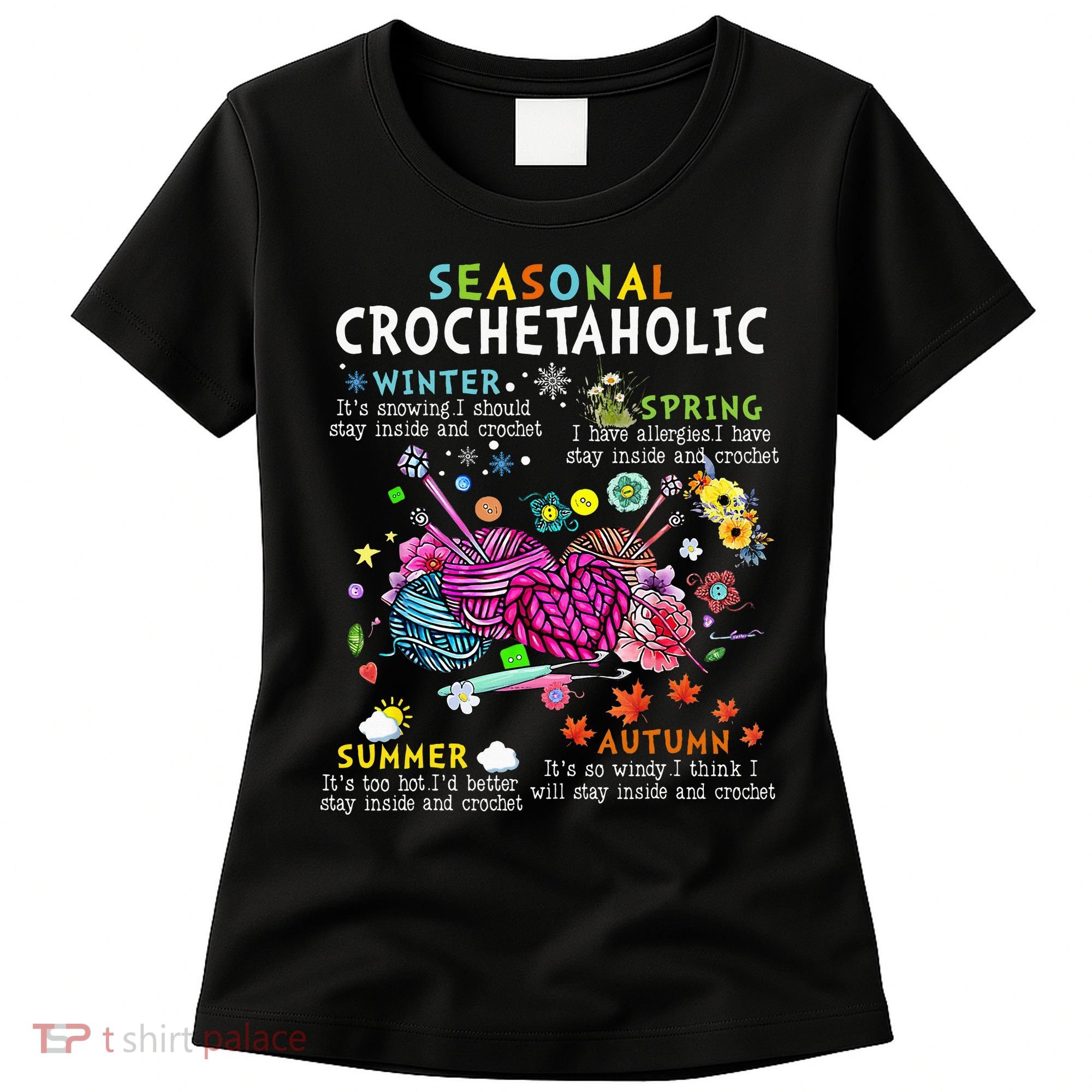 Seasonal Crochetaholic Crochet Crocheter Yarn Lover Women's T-Shirt