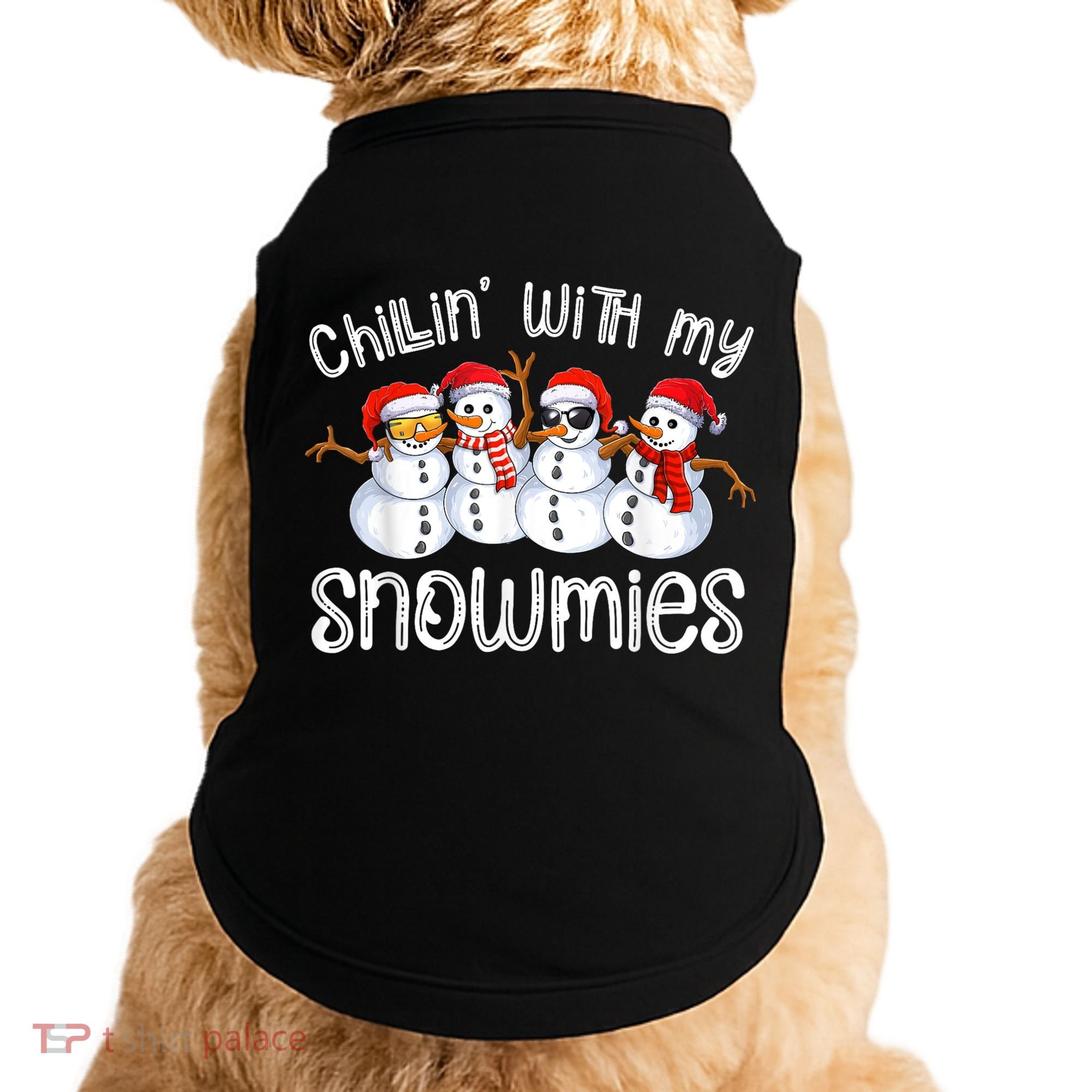 Snowman Christmas Chillin With My Snowmies Ugly Gift Doggie Tank