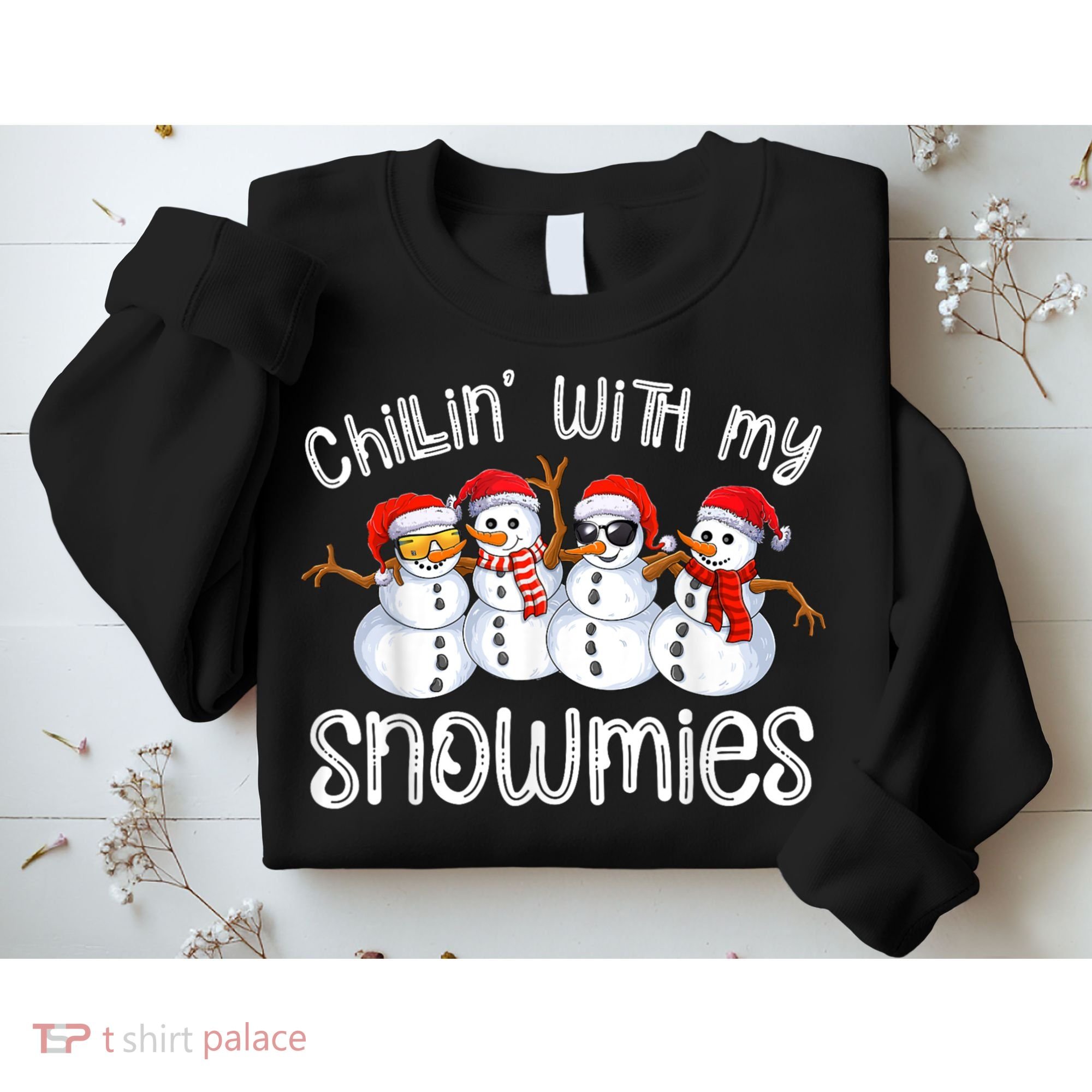 Snowman Christmas Chillin With My Snowmies Ugly Gift Sweatshirt