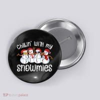 Snowman Christmas Chillin With My Snowmies Ugly Gift Button thumb 0