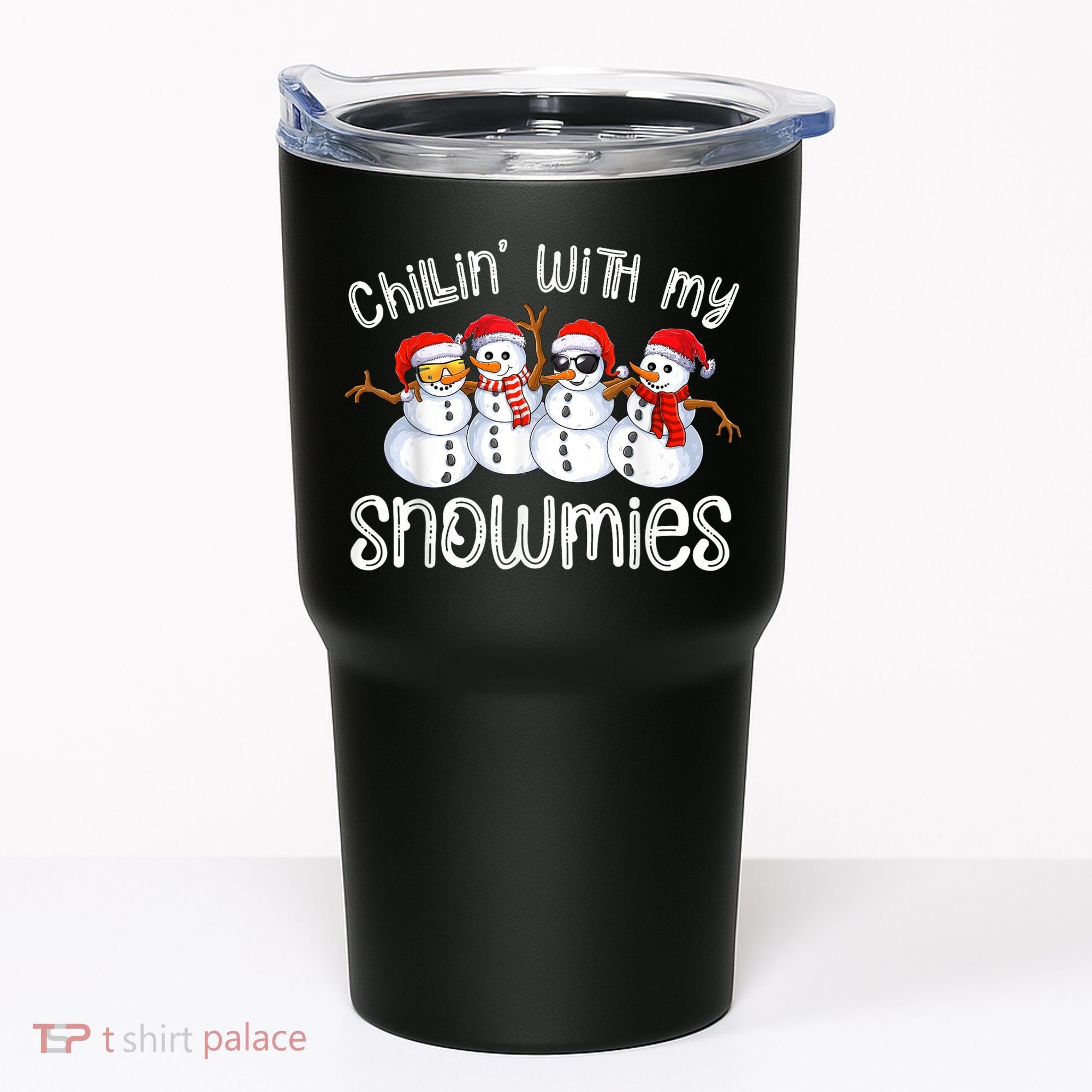 Snowman Christmas Chillin With My Snowmies Ugly Gift Tumbler