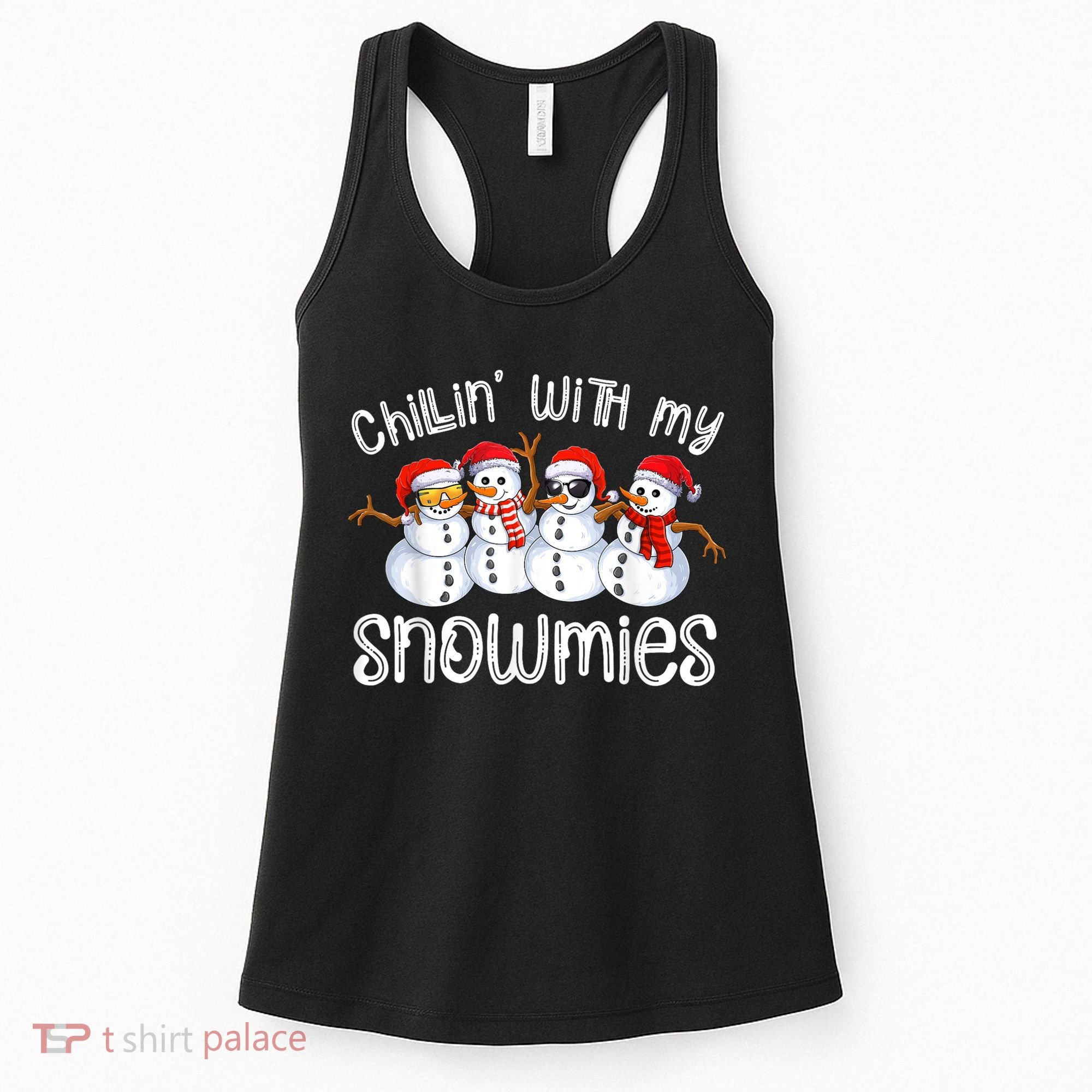 Snowman Christmas Chillin With My Snowmies Ugly Gift Women's Tank Top