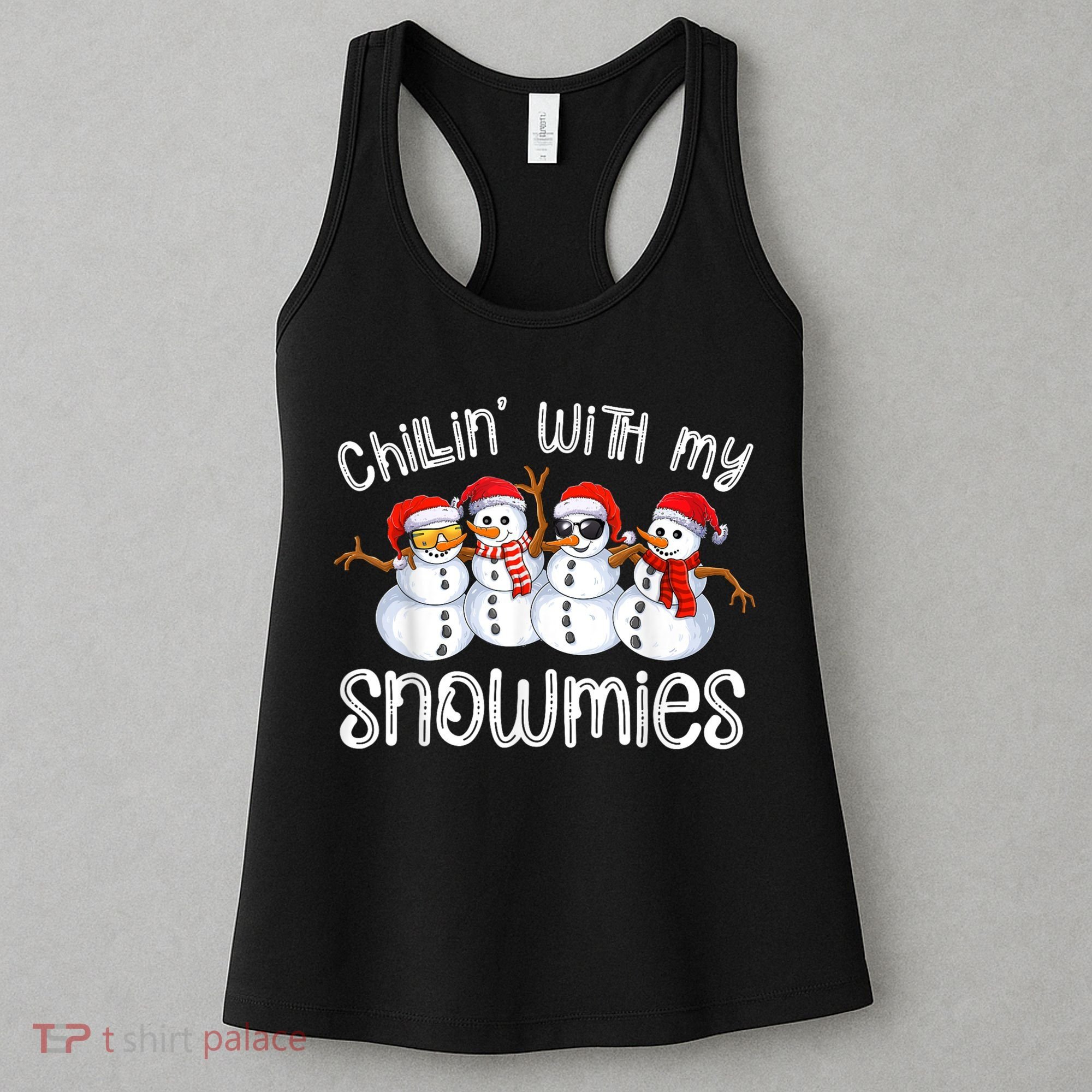 Snowman Christmas Chillin With My Snowmies Ugly Gift Women's Tank Top