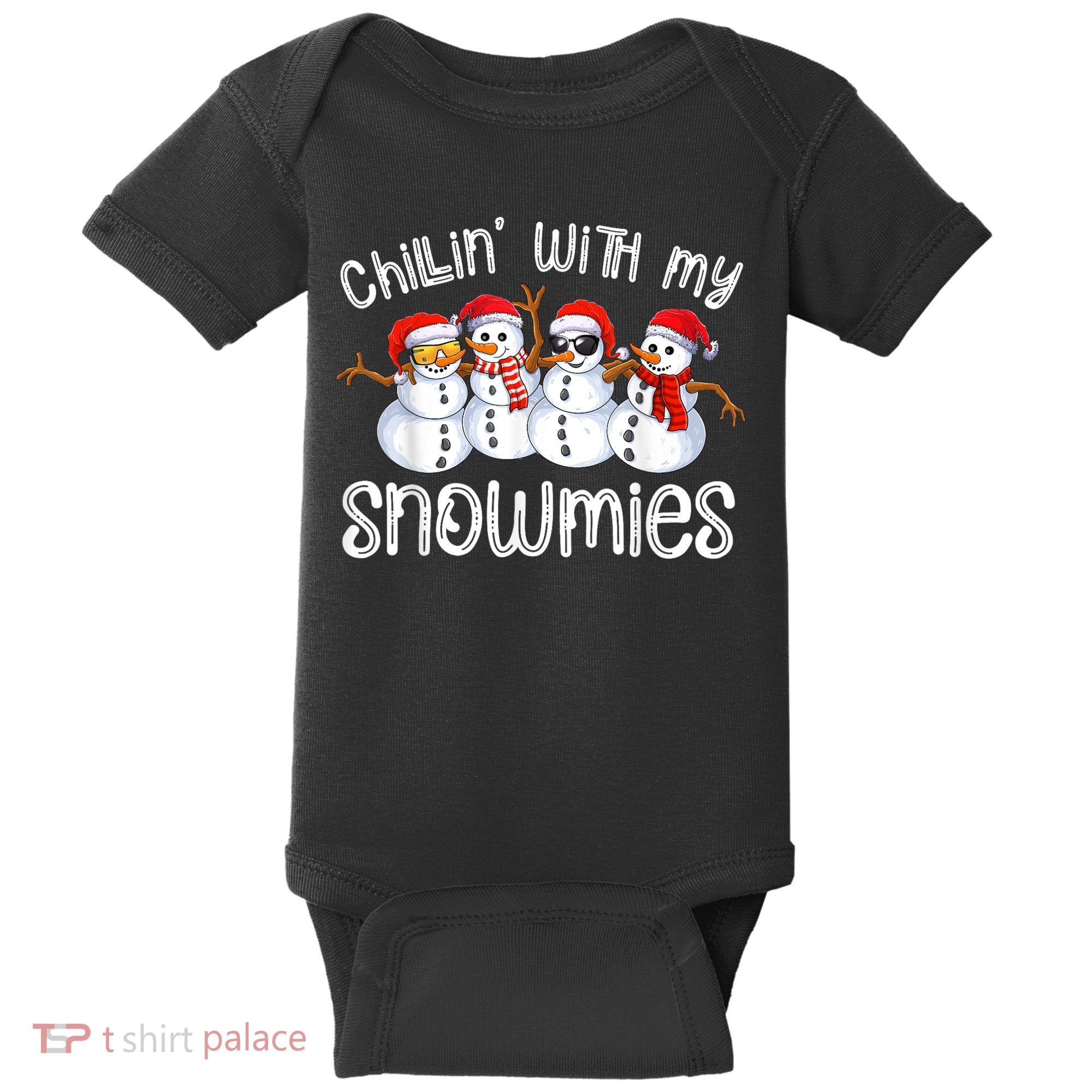 Snowman Christmas Chillin With My Snowmies Ugly Gift Baby Bodysuit