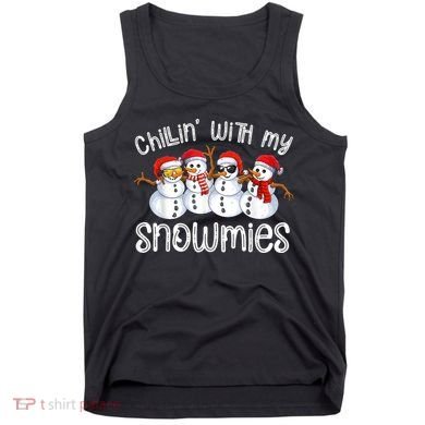 Snowman Christmas Chillin With My Snowmies Ugly Gift Tank Top