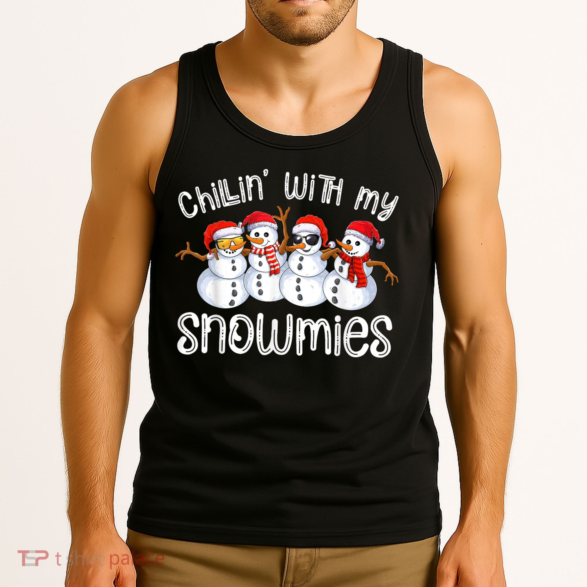 Snowman Christmas Chillin With My Snowmies Ugly Gift Tank Top