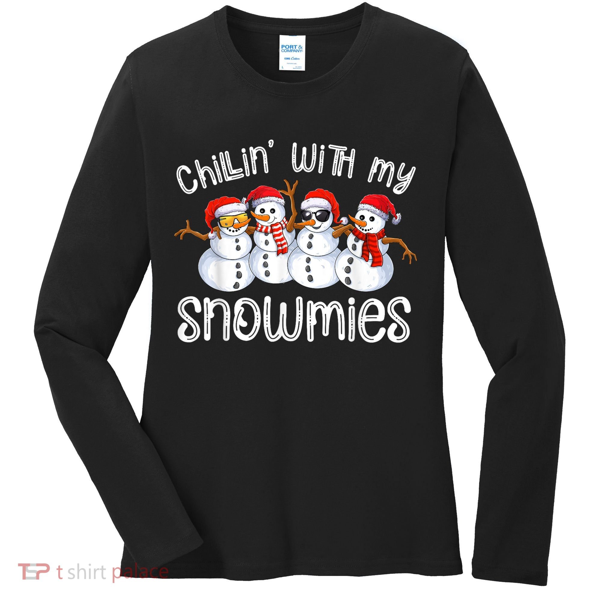 Snowman Christmas Chillin With My Snowmies Ugly Gift Women's Long Sleeve Shirt
