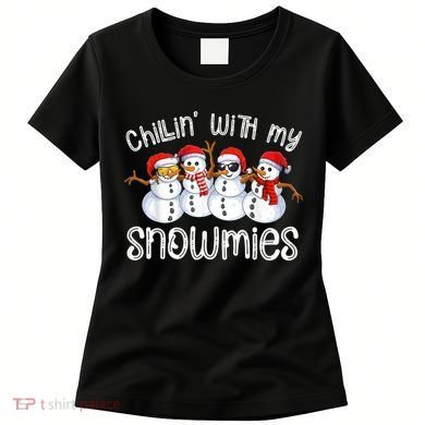 Snowman Christmas Chillin With My Snowmies Ugly Gift Women's T-Shirt