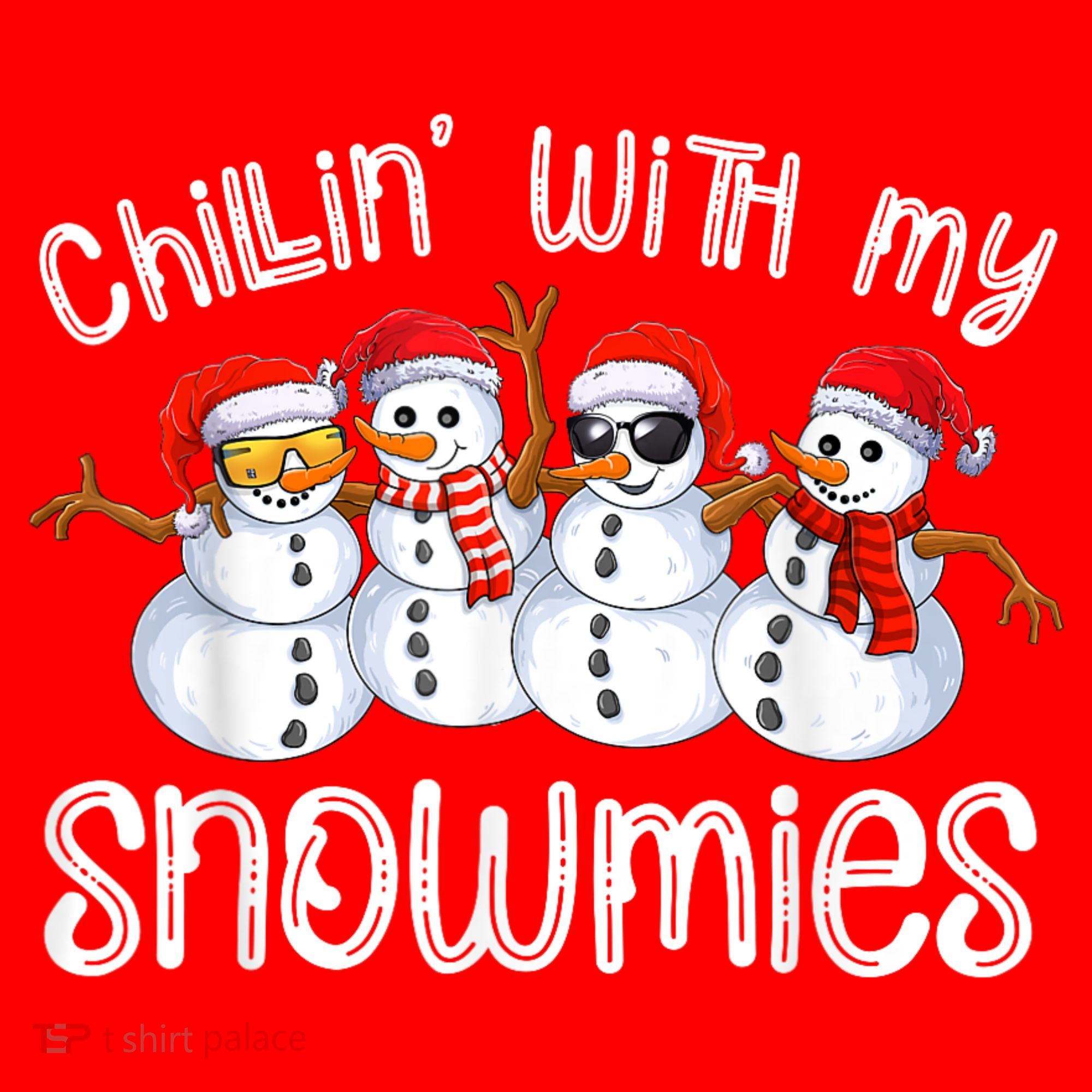 Snowman Christmas Chillin With My Snowmies Ugly Gift Santa Hat