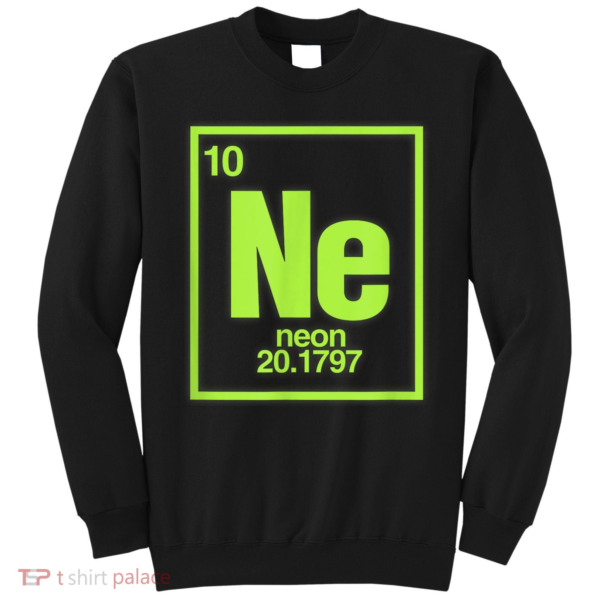 Science Chemistry Chemical Elements Ne Neon Sweatshirt