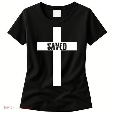 Saved Cross Christian Inspirational Women's T-Shirt