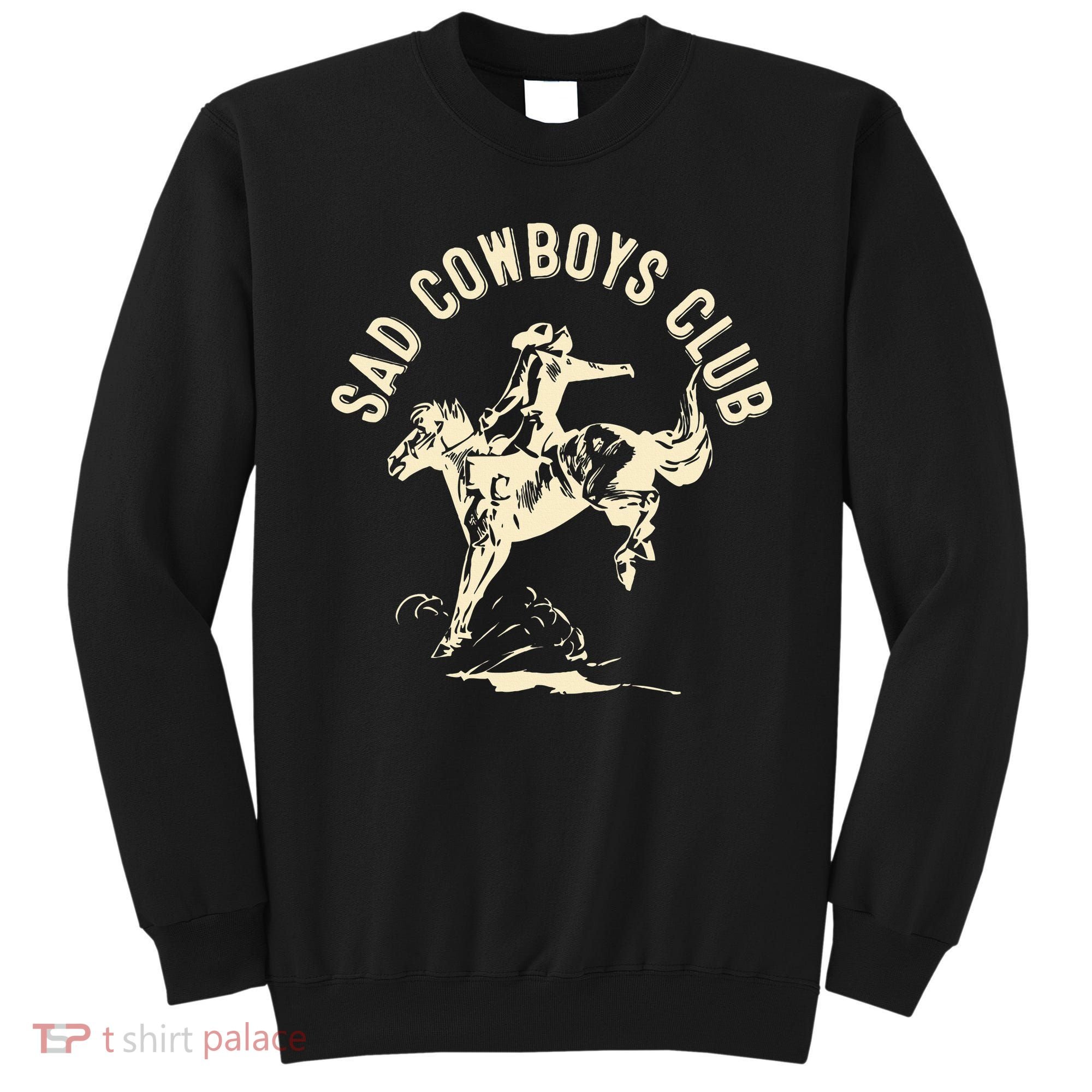 Sad Cowboys Club Sad Country Music Style Enthusiast Sweatshirt