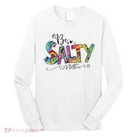 Salty Classy Christian Matthew 5 13 Be Salt Of The Earth Long Sleeve Shirt thumb 0