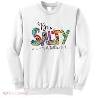 Salty Classy Christian Matthew 5 13 Be Salt Of The Earth Sweatshirt thumb 0
