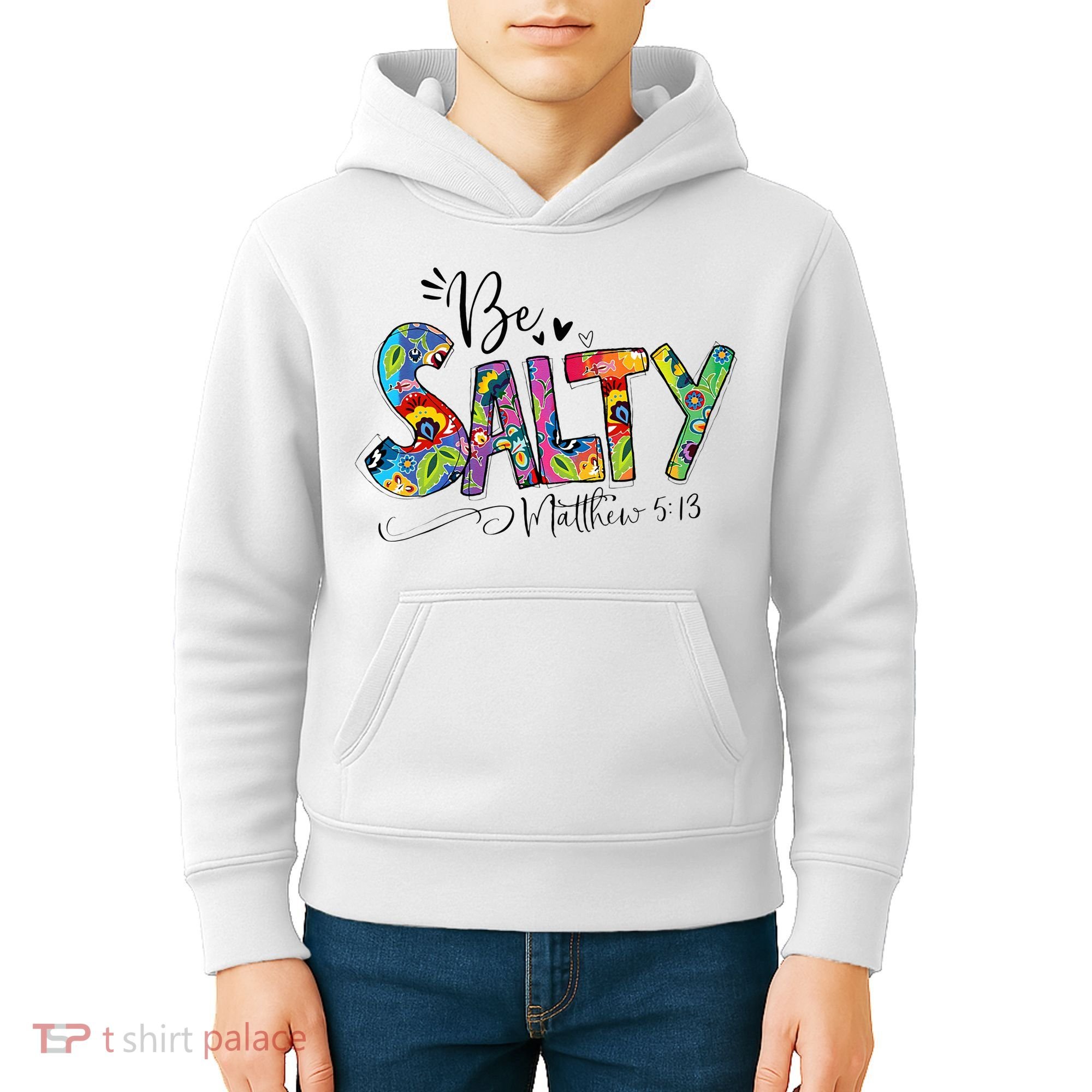 Salty Classy Christian Matthew 5 13 Be Salt Of The Earth Kids Hoodie