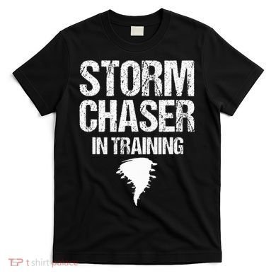 Storm Chaser Chasing Weather Hurricane Tornado Twister Gift T-Shirt