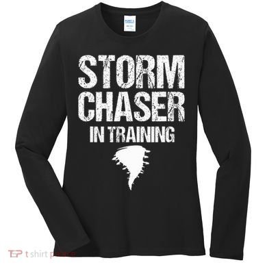 Storm Chaser Chasing Weather Hurricane Tornado Twister Gift Women's Long Sleeve Shirt